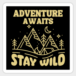 Adventure Awaits and Stay Wild Magnet